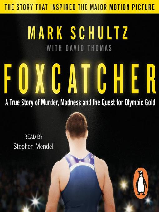 Title details for Foxcatcher by Mark Schultz - Available